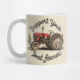 support your local farmers vintage tractor design Mug